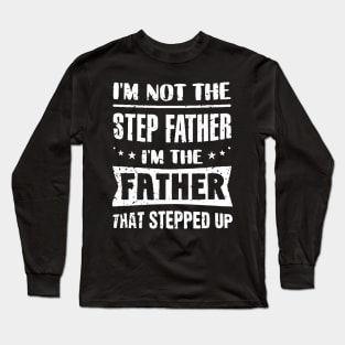 Father Stepped up Long Sleeve T-Shirt